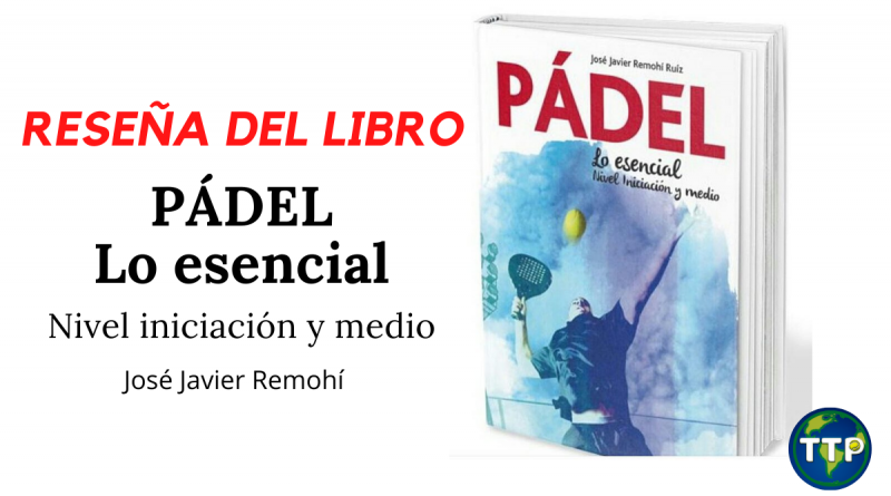 Imagen de Portada Guía de Pádel Lo Esencial de Javier Remohí