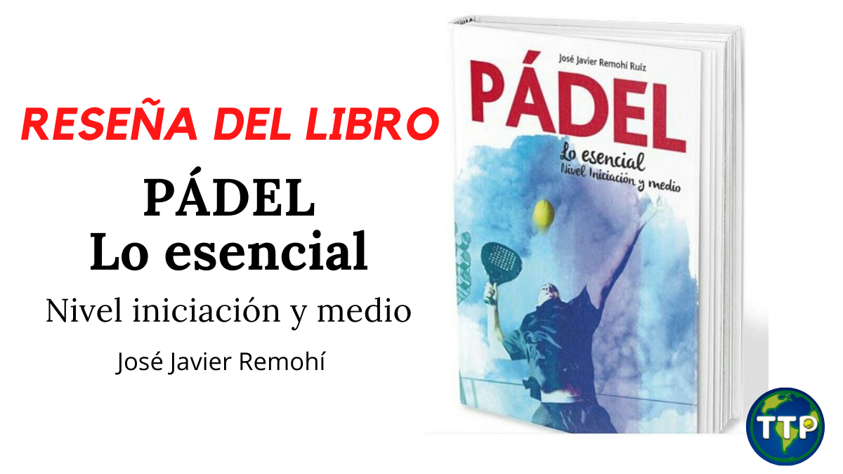 Imagen de Portada Guía de Pádel Lo Esencial de Javier Remohí