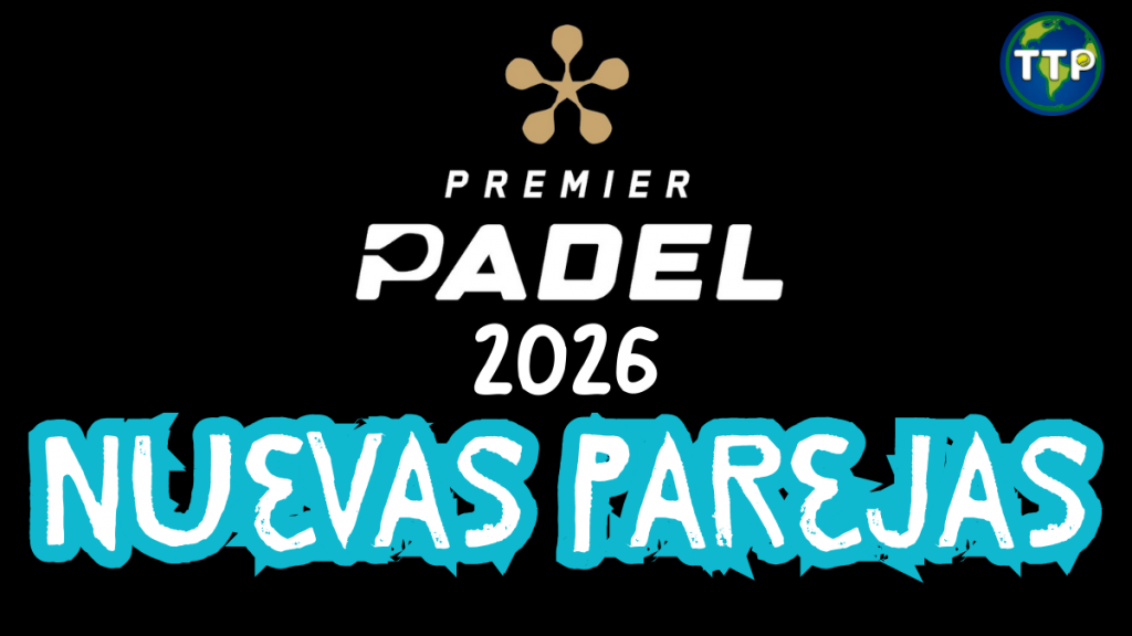 nuevas parejas premier padel 2026