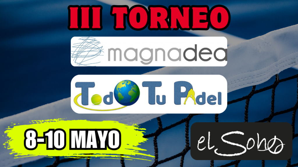 III Torneo Magna Dea Todo Tu Pádel