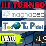 III Torneo Magna Dea Todo Tu Pádel